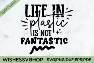 Download Free Life In Plastic Is Not Fantastic SVG Cut File DXF Files
