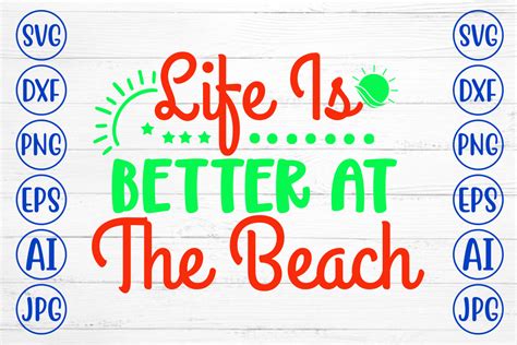 Download Free Life Is Better At The Beach Summer SVG Cut File Files DXF Files