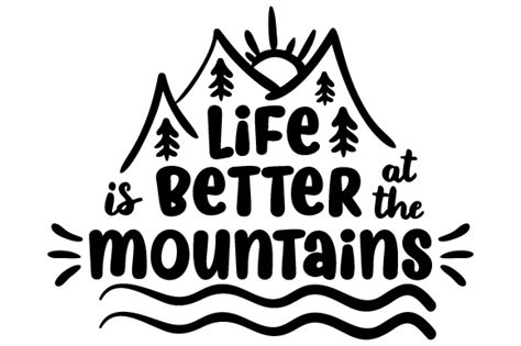 Download Free Life Is Better In The Mountains Cut Files