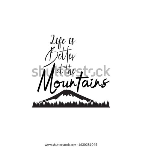 Download Free Life Is Better In The Mountains Easy Edite