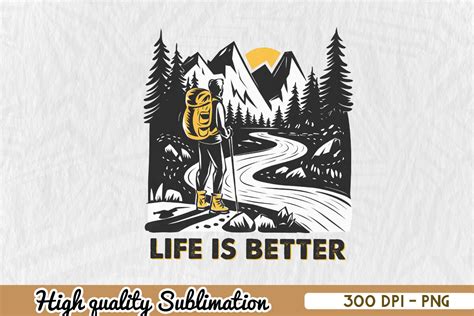 Download Free Life Is Better In The Mountains Printable