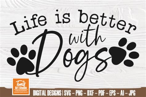 Download Free Life Is Better With Dogs Commercial Use