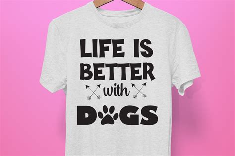 Download Free Life Is Better With Dogs Creativefabrica