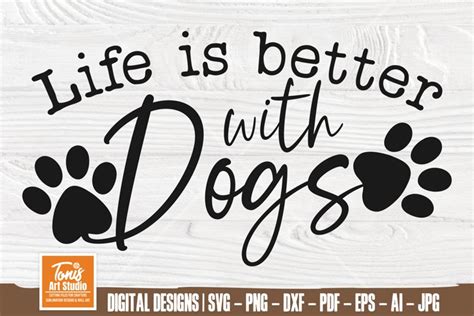 Download Free Life Is Better With Dogs Cut Images
