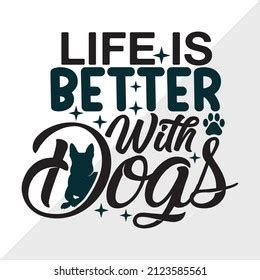 Download Free Life Is Better With Dogs Printable