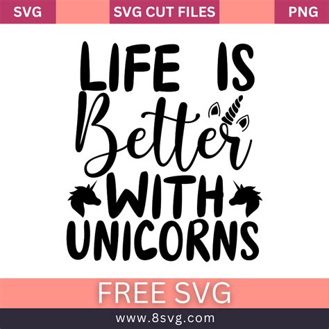 Download Free Life Is Better With Unicorns Cut Files