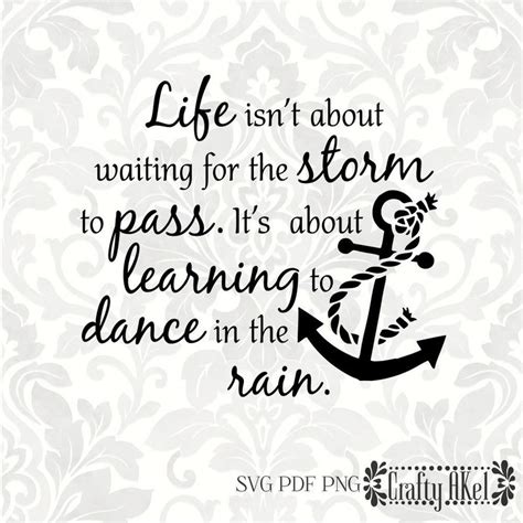 Download Free Life Isn't About Waiting For The Storm To Pass It's About LearningTo Files DXF Files