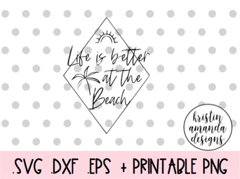 Download Free Life is Better in the Summer SVG Cut File Files DXF Files