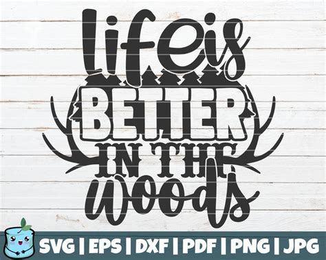 Download Free Life is better in the woods SVG Cut File Commercial Use For Crafts