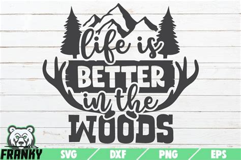 Download Free Life is better in the woods SVG Cut File Easy Edite