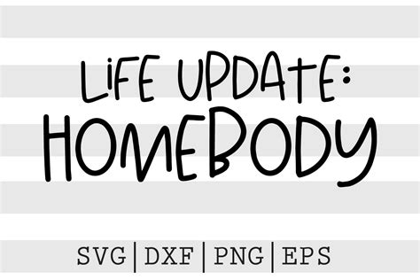 Download Free Life update homebody SVG Files DXF Files