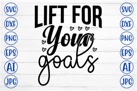Download Free Lift For Your Goals SVG Cut File Files Free PSD Mockups