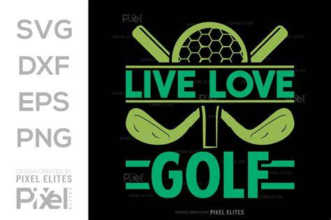 Download Free Live Love Golf - SVG File, DXF File Crafts