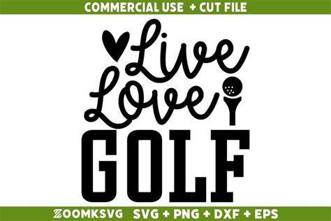 Download Free Live Love Golf - SVG File, DXF File Cut Files
