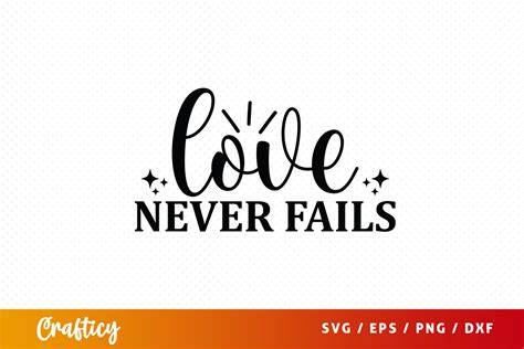 Download Free Love Never Fails SVG For Crafts