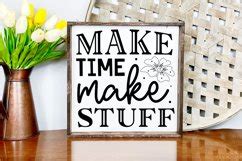 Download Free Make Time to make stuff SVG, Crafting SVG Cut File n147 Cut Files
