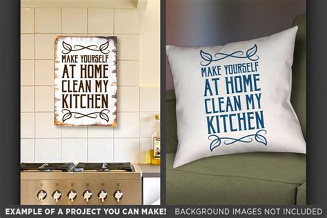 Download Free Make Yourself At Home Clean My Kitchen Svg File - 710 For Crafts