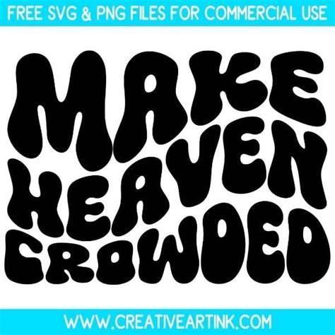Download Free Make heaven crowded svg Files