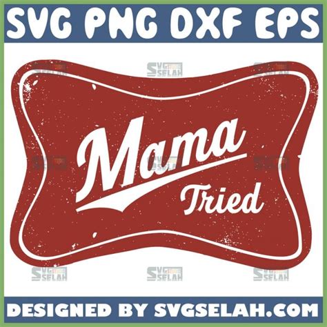 Download Free Mama tried SVG Printable