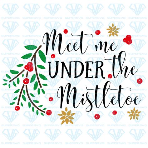 Download Free Meet me under mistletoe SVG Files DXF Files