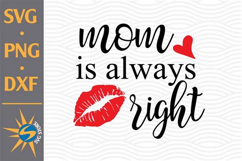 Download Free Mom Is Alwasy Right SVG, PNG, DXF Digital Files Include Files