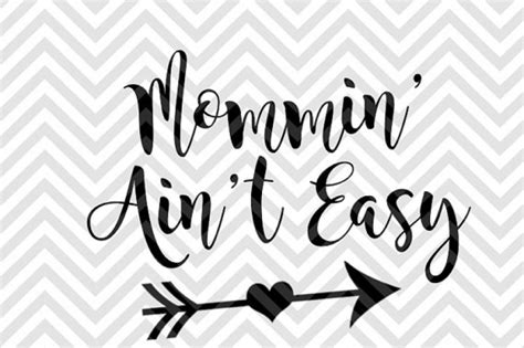 Download Free Mommin' Ain't Easy Arrow Commercial Use DXF Files
