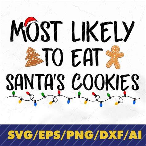 Download Free Most Likely To Eat Santa's Cookies Cut Files