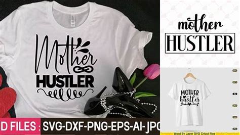 Download Free Mother Hustler Svg Printable Files DXF Files