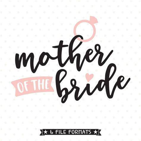 Download Free Mother Of The Bride SVG, Cutting File, Wedding, Bridal, Engagement DXF Files