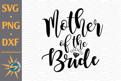 Download Free Mother of the Bride SVG, PNG, DXF Digital Files Include Creativefabrica