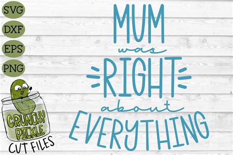 Download Free Mum Was Right SVG Cut File For Crafts
