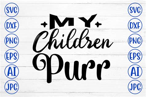 Download Free My Children Purr SVG Cut File Cut Files