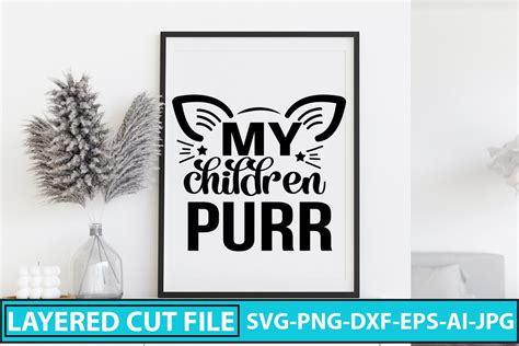 Download Free My Children Purr SVG Cut File Files For Crafts