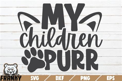 Download Free My Children Purr SVG Cut File Printable