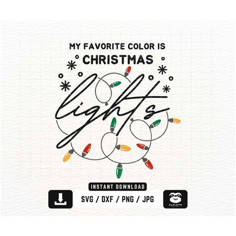 Download Free My Favorite Color Is Christmas Lights Files DXF Files