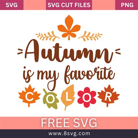 Download Free My Favorite Color is Autumn SVG File | Fall SVG File For Crafts