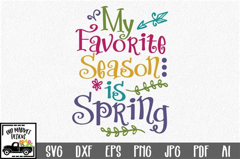 Download Free My Favorite Season Is Spring SVG Cut File Commercial Use DXF Files
