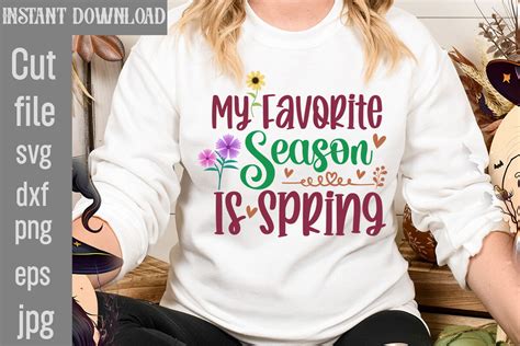 Download Free My Favorite Season Is Spring SVG Cut File Files