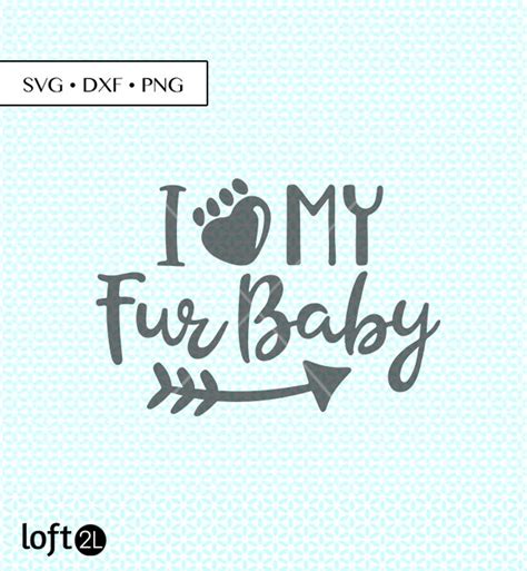 Download Free My Fur Baby- SVG File, DXF File Crafts
