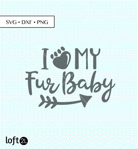 Download Free My Fur Baby- SVG File, DXF File Printable