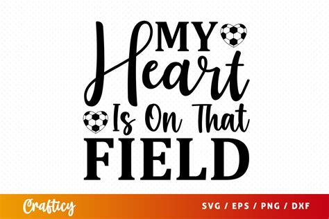 Download Free My Heart Is On That Field Files For Crafts