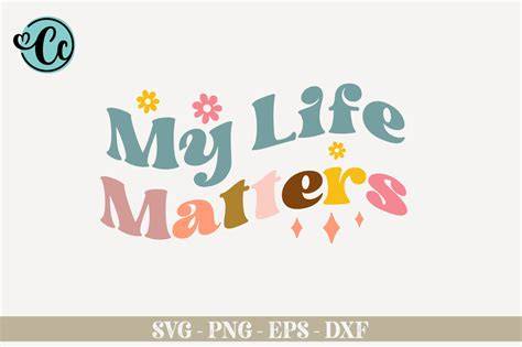 Download Free My Life Matters SVG For Crafts