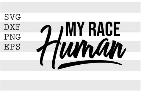 Download Free My Race Human SVG Files