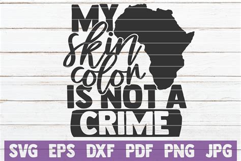 Download Free My Skin Color Is Not A Crime SVG Cut File Commercial Use DXF Files