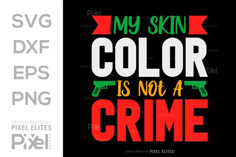 Download Free My Skin Color Is Not A Crime SVG Cut File Crafts