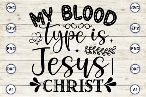 Download Free My blood type is jesus christ SVG Silhouette For Crafts