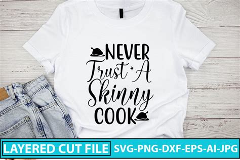 Download Free Never Trust A Skinny Cook SVG Cut File Cut Files