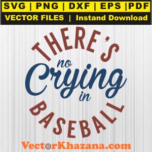 Download Free No Crying in Baseball SVG Cut File Printable