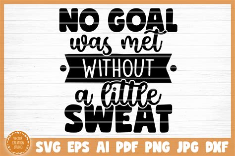 Download Free No Goal Was Met Without A Little Sweat Gym SVG Cut File Commercial Use Free PSD Mockups