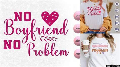 Download Free No boyfriend no problem SVG Files